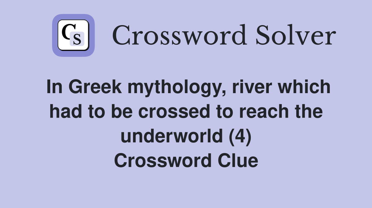 In Greek Mythology River Which Had To Be Crossed To Reach The   In Greek Mythology%2C River Which Had To Be Crossed To Reach The Underworld (4)